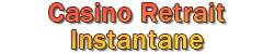 Casino Retrait Instantane